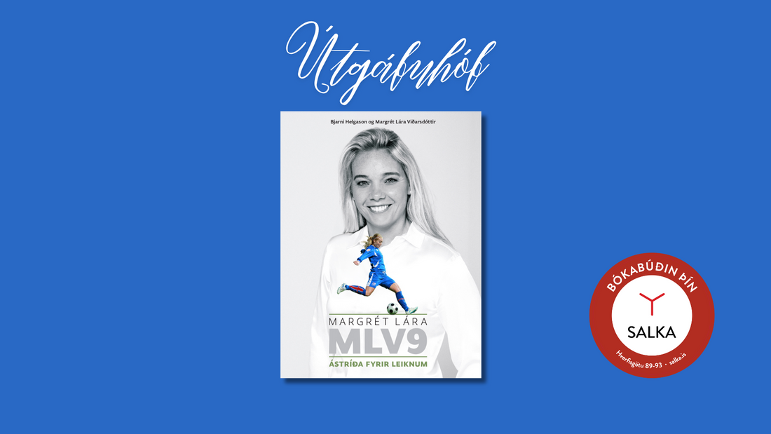 Fögnum útgáfu Margrétar Láru - Ástríða fyrir leiknum