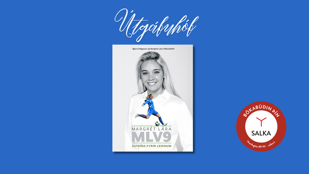 Fögnum útgáfu Margrétar Láru - Ástríða fyrir leiknum