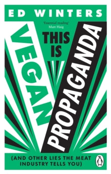 This is Vegan Propaganda (and Other Lies the Meat Industry Tells You)