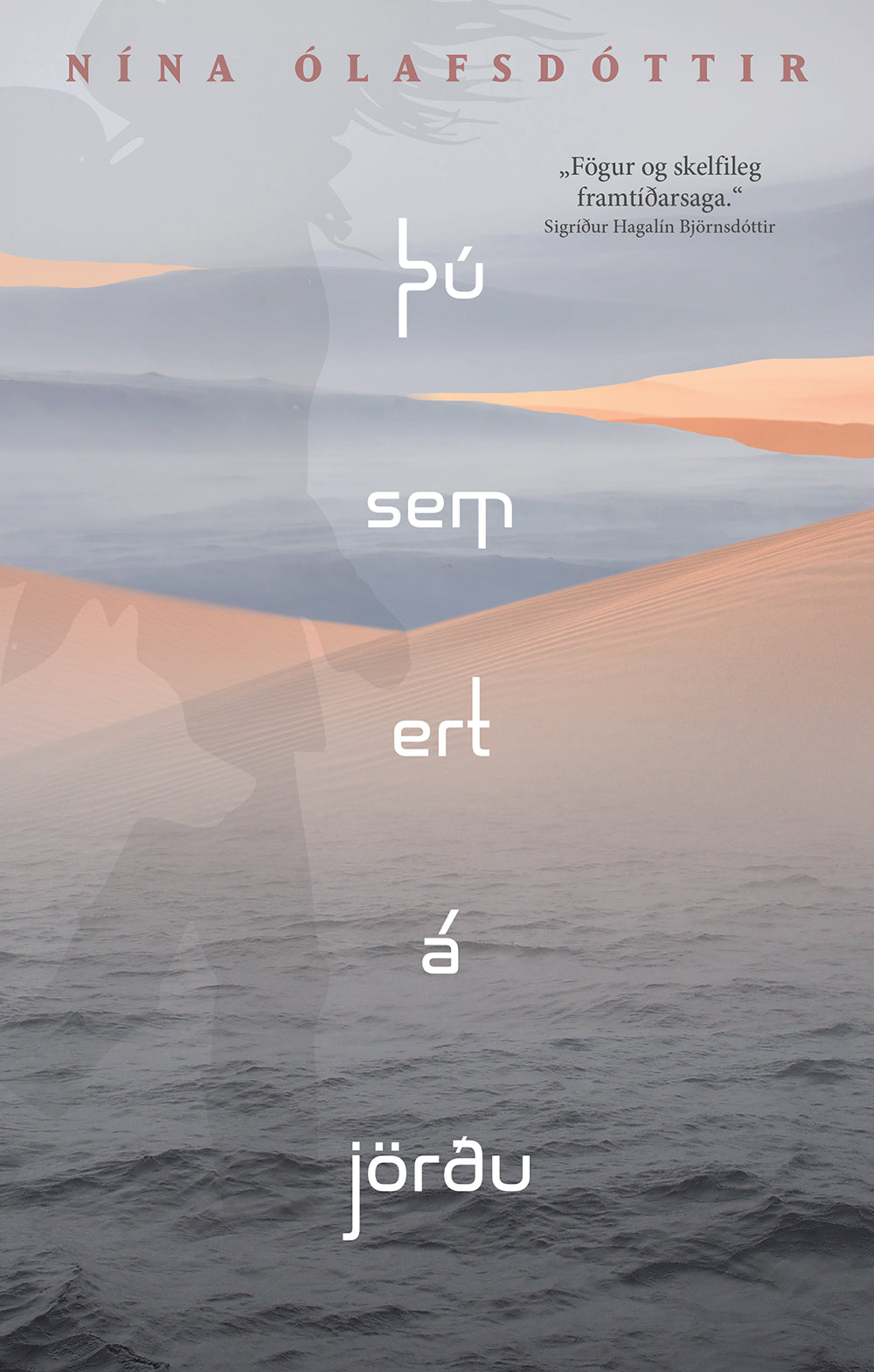 Þú sem ert á jörðu eftir Nínu Ólafsdóttur