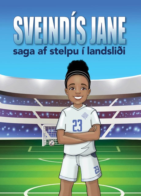 Sveindís Jane - Saga af stelpu í landsliði