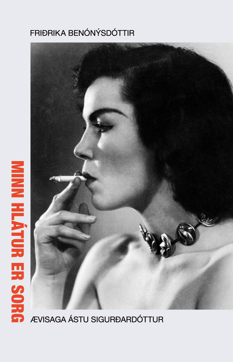 Minn hlátur er sorg - Ævisaga Ástu Sigurðardóttur er komin úr endurprentun