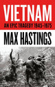 Vietnam: An Epic History of a Tragic War