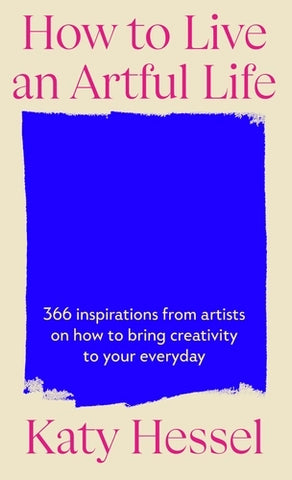 How to Live an Artful Life