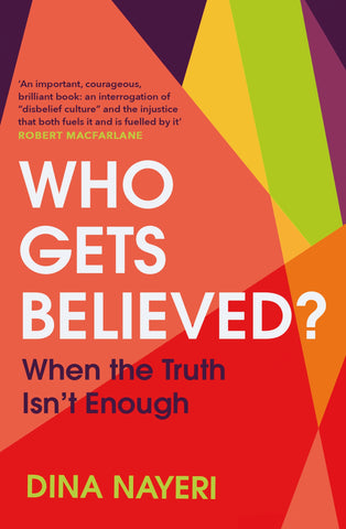 Who Gets Believed? When the Truth Isn't Enough