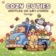 Cozy Cuties Krúttleg og sæt litabók