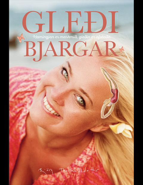 Gleði Bjargar - Hamingja er markmið