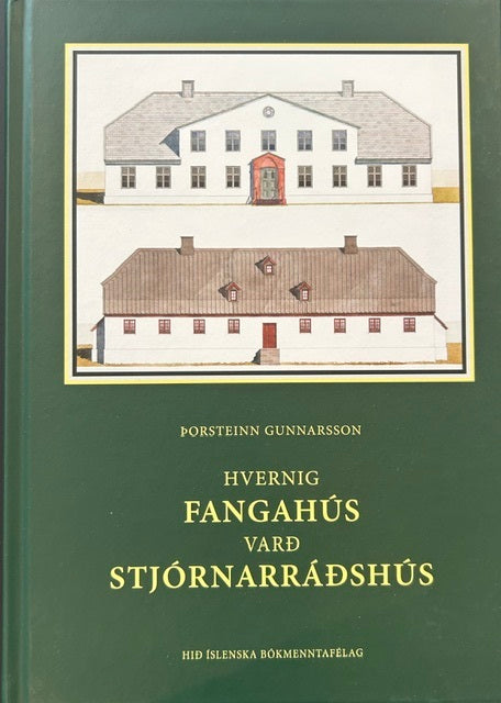 Hvernig fangahús varð stjórnarráðshús