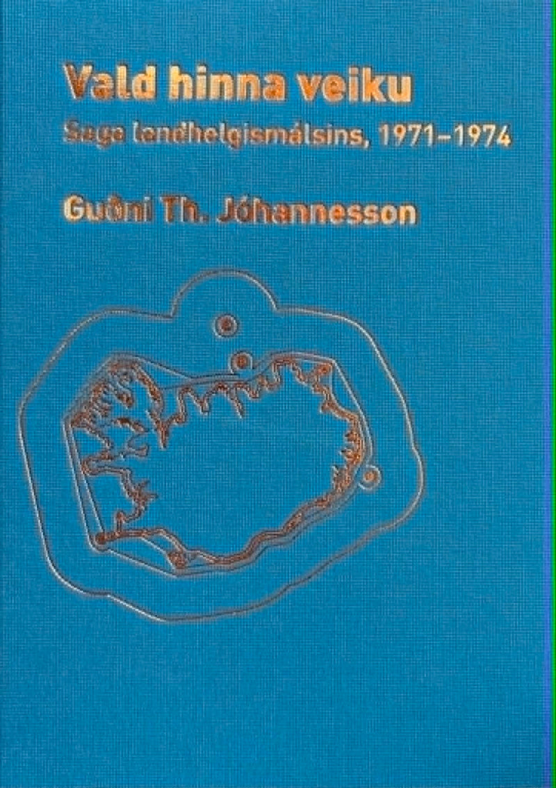 Vald hinna veiku. Saga landhelgismálsins, 1971-1974