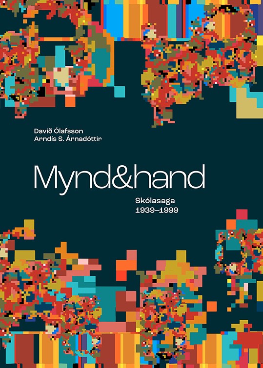 Mynd&Hand - Skólasaga 1939-1999
