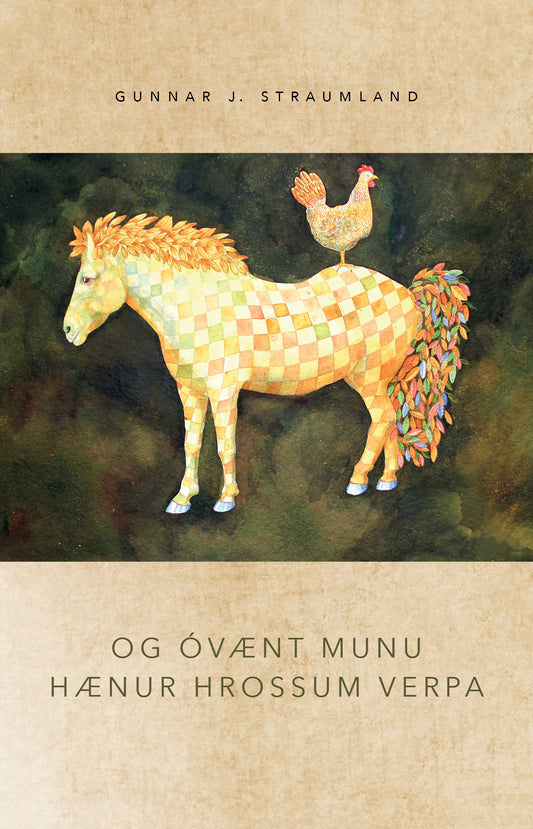 Og óvænt munu hænur hrossum verpa