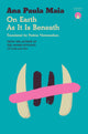 On Earth As It Is Beneath by Ana Paula Maia