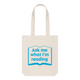 Ask Me What Im Reading - Tote Bag
