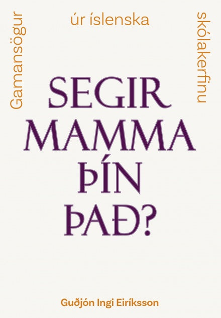 Segir mamma þín það?