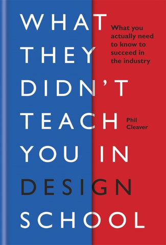 What They Didnt Teach You in Design School