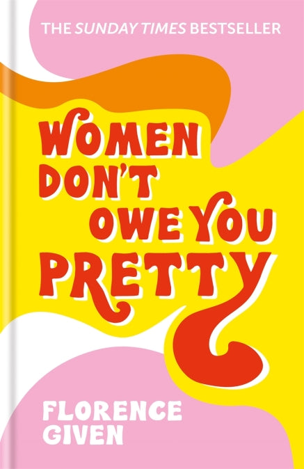 Women Dont Owe You Pretty - Large