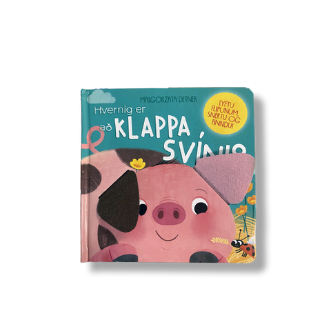 Hvernig er að klappa svíni?