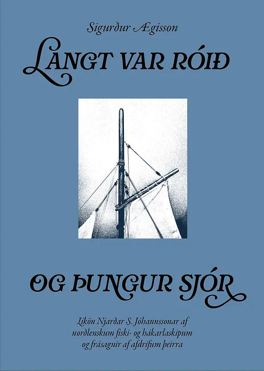 Langt var róið og þungur sjór