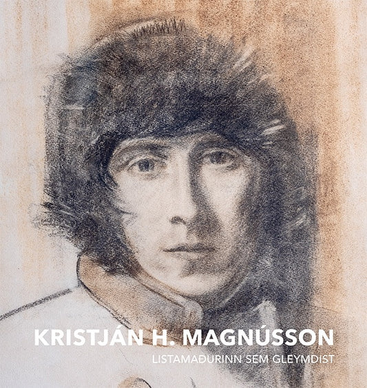 Kristján H. Magnússon - Listamaðurinn sem gleymdist