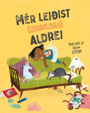 Mér leiðist (eiginlega) aldrei