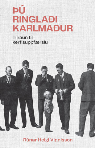 Þú ringlaði karlmaður