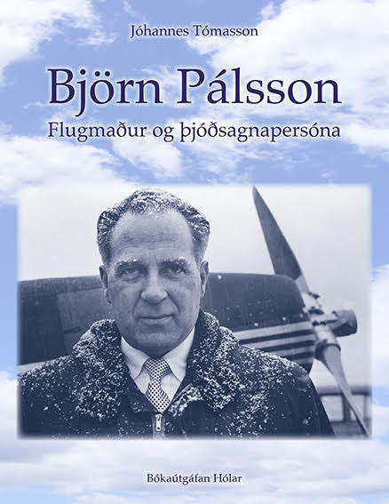 Björn Pálsson - Flugmaður og þjóðsagnapersóna