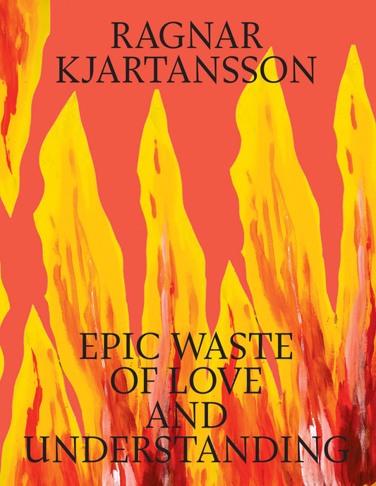 Ragnar Kjartansson - Epic Waste of Love and Understanding