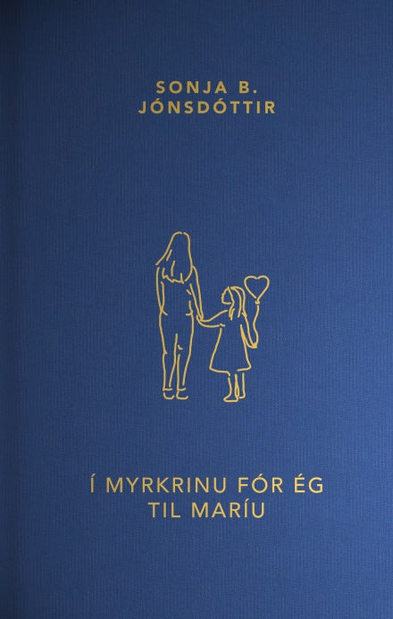 Í myrkrinu fór ég til Maríu