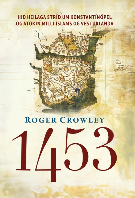 1453 - hið heilaga stríð um Konstantínópel og átökin milli Íslams og Vesturlanda