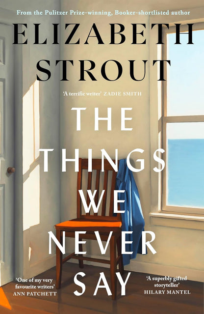 The Things We Never Say by Elizabeth Strout