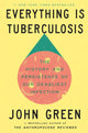 Everything's Tuberculosis : The History and Persistence of Our Deadliest Infection