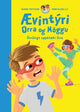 Ævintýri Orra og Möggu - Ótrúleg uppátæki