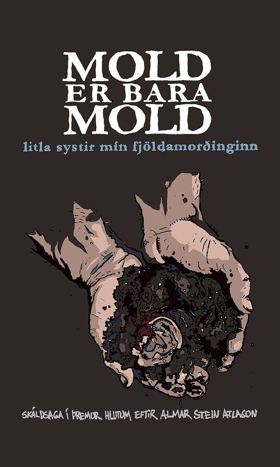 Mold er bara mold - litla systir mín fjöldamorðinginn