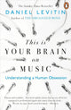 This is Your Brain on Music: Understanding a Human Obsession