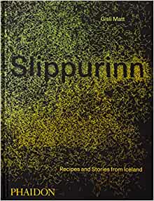 Slippurinn : Recipes and Stories from Iceland