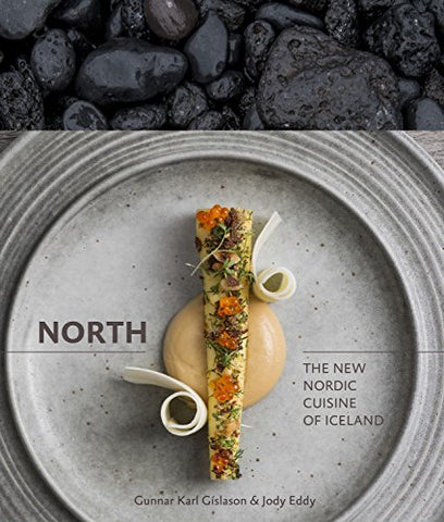 North : The New Nordic Cuisine of Iceland [A Cookbook]