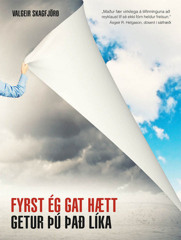 Fyrst ég gat hætt getur þú það