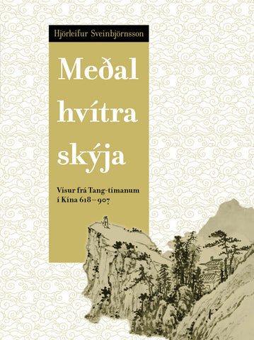 Meðal hvítra skýja - vísur frá Tang