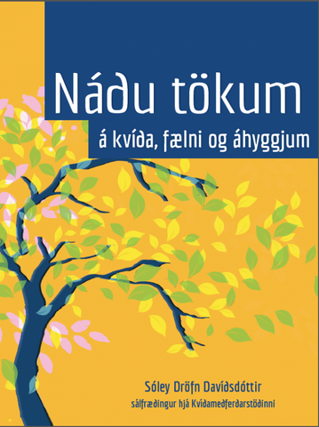 Náðu tökum á kvíða, fælni og áhyggjum