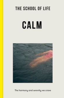 The School of Life: Calm