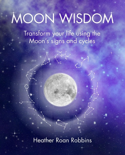 Moon Wisdom: Transform Your Life