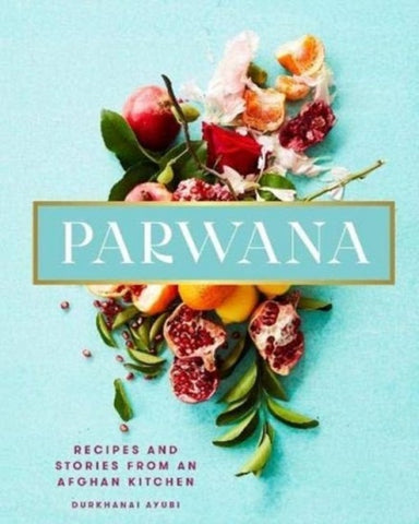 Parwana: Recipes and stories