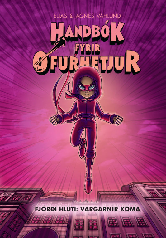 Handbók fyrir Ofurhetjur 4 - Fjórði hluti: