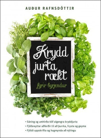 Kryddjurtaræktun fyrir byrjendur