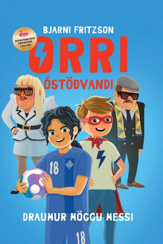 Orri óstöðvandi - Draumur Möggu Messi