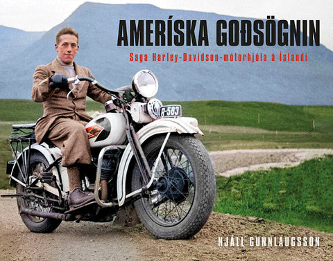 Ameríska goðsögnin. Saga Harley-Davidson-mótorhjóla á Íslandi