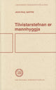 Tilvistarstefnan er mannhyggja
